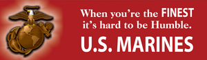 “When You're the Finest it's Hard to be Humble” Marines Bumper Sticker