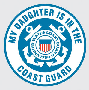 My Daughter is in the Coast Guard with United States Coast Guard Crest Decal