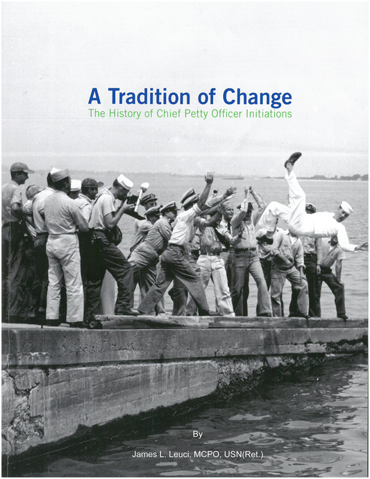 2022 Edition A Tradition of Change: The History of Chief Petty Officer Initiations