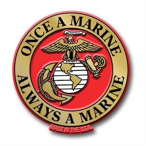 "Once A Marine Always A Marine"  Magnet