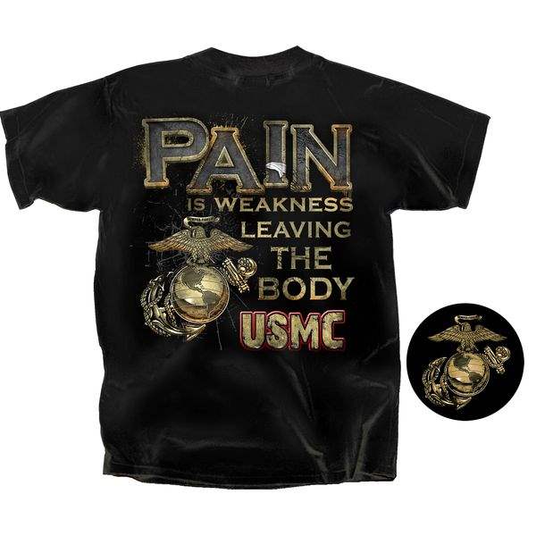 USMC PAIN IS WEAKNESS LEAVING THE BODY TEE